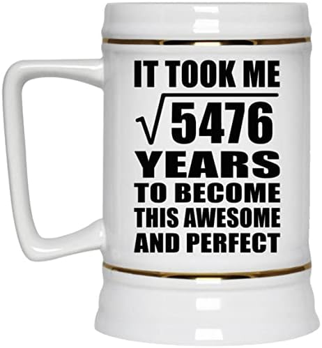 74th Роденден Зеде Квадратен Корен од 5476 Години за Да се Страшни & Совршен - 22oz Пиво Штајн Керамички Бар Кригла Tankard Drinkware
